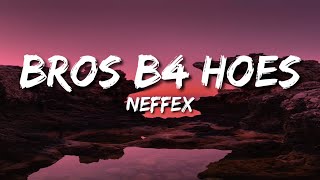 NEFFEX - Bros B4 Hoes🔥 [Lyrics]