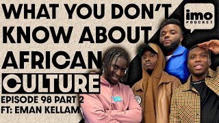 INTERESTING FACTS ON AFRICAN CULTURE | EP98 PART 2 FT  @ekellam | IN MY OPINION PODCAST