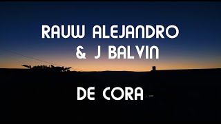 Rauw Alejandro feat J Balvin - De Cora (Letra/Lyrics)  💙