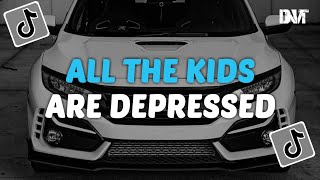 DJ ALL THE KIDS ARE DEPRESSED SLOW KANE JEDAG JEDUG VIRAL TIKTOK