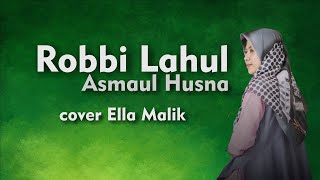 ROBBI LAHUL ASMAUL HUSNA Cover Ella Malik