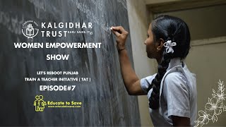 Educate To Save   Train A Teacher  TAT  Reboot Punjab   Women Empowerment Episode#7