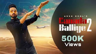 Canada Balliye 2 (Full Video) Arsh Deol | Gur Sidhu | New Punjabi Song 2020