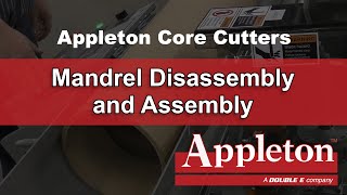 Mandrel Disassembly and Assembly - Appleton Core Cutter Tutorial