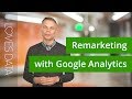 Google AdWords Remarketing Using The Power Of Google Analytics