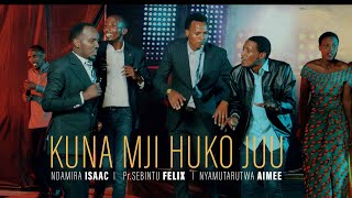 Kuna Mji Huko Juu by Ndamira Isaac ft Pr.Sebintu Felix \u0026 N.Aimee--