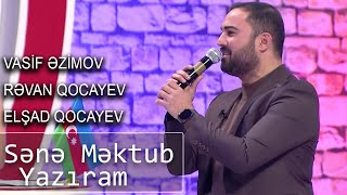 Vasif Əzimov, Rəvan Qarayev, Elşad Qarayev - Sənə Məktub Yazıram (7 Canlı)