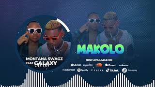 Montana swagz ft galaxy \u0026 monastar MAKOLO(official audio)