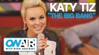 Katy Tiz - "The Big Bang" (Acoustic) | On Air with Ryan Seacrest