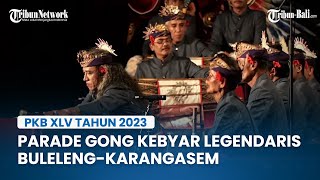 🔴 LIVE Utsawa (Parade) Gong Kebyar Legendaris Buleleng-Karangasem | PKB XLV TAHUN 2023