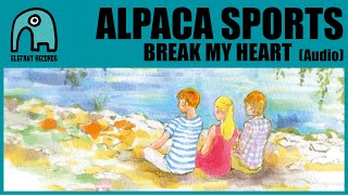 ALPACA SPORTS - Break My Heart [Audio]