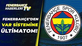 Fenerbahçe'den Var Tepkisi:\