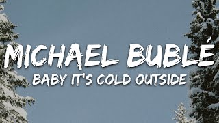 Idina Menzel & Michael Bublé - Baby it's Cold Outside (Lyrics)