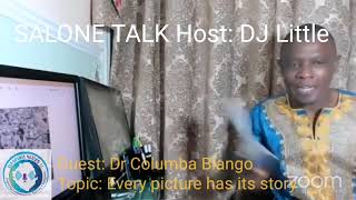 SALONE TALK Hosted by DJ Little // Guest: Dr Columba Blango // Topic: Every picture has its story