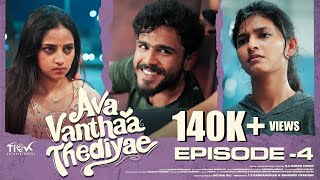 Ava Vanthaa Thediyae- Episode 4| Ft.VJ Annamallai ,Preethii |Tick Entertainment