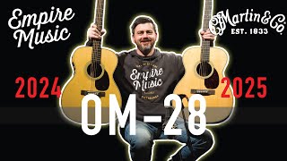 Comparing the 2025 Vs. 2024 Martin OM-28 - EMPIRE MUSIC