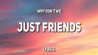 Why Don't We - Just Friends (Lyrics) | \