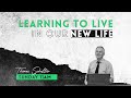 Learning to Live in Our New Life | SUN 11A // Greater Grace Church