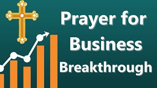 Prayer for Business Breakthrough | Catholic prayer for business sales and Customer