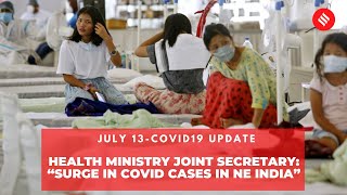 Health Ministry Joint Secretary: “Surge in Covid cases in North-East India”