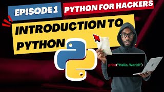 Python for Hackers – Episode 1: Introduction to Python