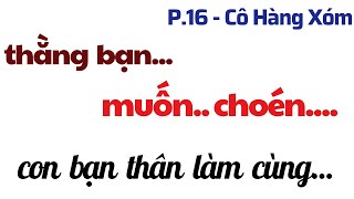 [P16] Cô Hàng Xóm / Thằng Bạn Chia Tay