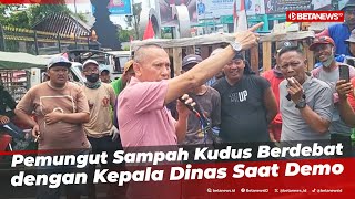 Pengangkut Sampah Berdebat dengan Kepala Dinas Saat Demo di Depan Pendapa Kudus