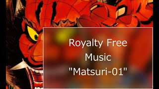 Matsuri-01【著作権フリー／Royalty Free Music】