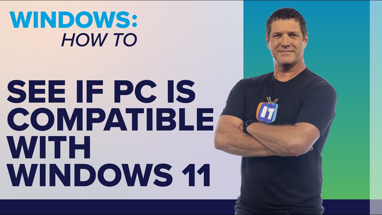 How To See If Your PC Is Compatible With Windows 11 - YouTube