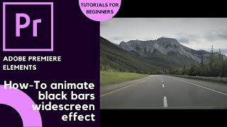 Adobe Premiere Elements 🎬 | How to animate black bars - widescreen effect | Tutorials for Beginners
