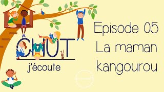 Chut, j'écoute !, S01E05, La maman kangourou