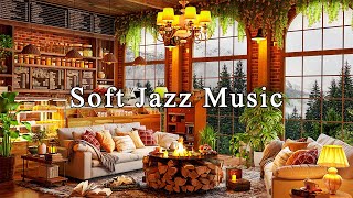 Soft Jazz Music for Work, Study, Focus☕Cozy Coffee Shop Ambience ~ Relaxing Jazz