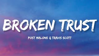 Post Malone & Travis Scott - Broken Trust (Lyrics)