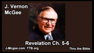 66 Revelation 05-06 - J Vernon Mcgee - Thru the Bible