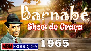 BARNABÉ - SHOW DE GRAÇA - 1965