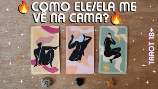 🔥COMO ELE/ELA ME VÊ NA CAMA?🔥