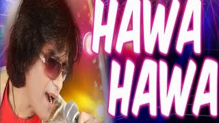 hawa hawa ai hawa song - lyrics| Hasan Jahangir