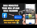 Cara Mengatasi Tidak Bisa Upload Video Reels Facebook Terbaru | Reels Facebook Error