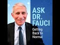 Ask Dr. Fauci: Getting Back To Normal