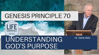 Genesis Principle 70: Understanding God's Purpose