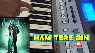 Have to play || ham tere bin song || on piano keyboard