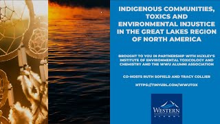 Indigenous Communities, Toxics & Environmental Injustice in the Great Lakes Region of North America