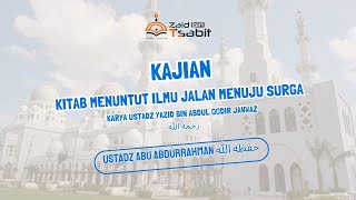 Kajian Menuntut ilmu jalan menuju Surga - Ustadz Abu Abdirrahman حفظه الله