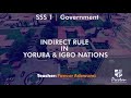 Indirect Rule in Yoruba & Igbo Nations - SSS1 Government