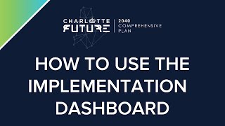 How-To (English): Implementation Dashboard | Charlotte Future 2040 Comprehensive Plan