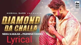 Diamond Da Challa Lyrical  Song - Neha Kakkar • Permish Verma •Gurvinder,vikky•New Panjabi song 2020