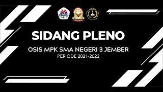 SIDANG PLENO OSISMPK SMAN 3 JEMBER, PERIODE 2021-2022