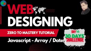 Day 16 - javascript Array, Date, web development, beginner to advance level