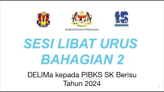 SESI LIBAT URUS DELIMA BIL 2/2024 (BAHAGIAN 2)