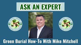 Ask An Expert: Green Burial How-To with Eco-Friendly Funeral Director Mike Mitchell (August 2024)